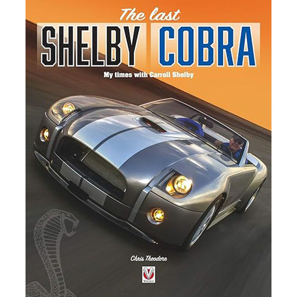 The Last Shelby Cobra My Times with Carroll Shelby