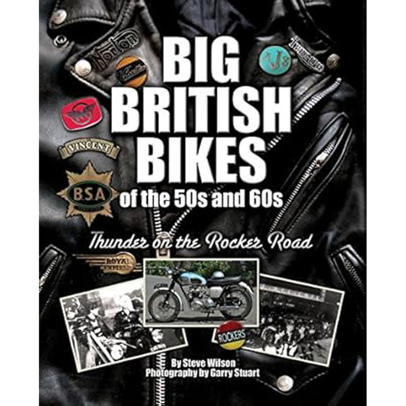 Big British Bikes of the 50s and 60s by Steve Wilson