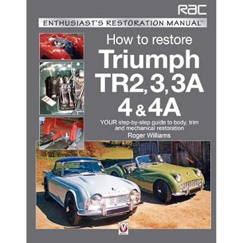 Triumph TR2/3/3A/4/4A Enthusiasts Restoration Guide