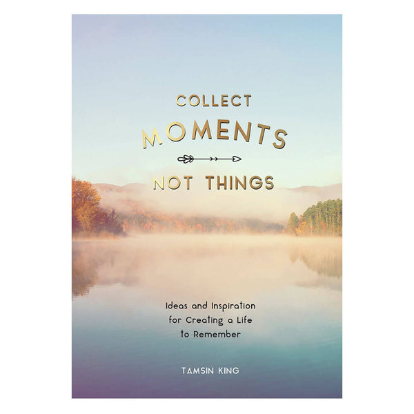 Collect Moments, Not Things Self Help Book